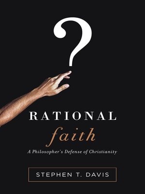Rational Faith: a Philosopher's Defense of Christianity - ebook